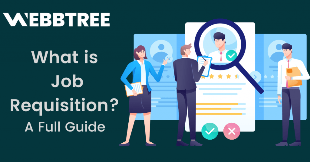 Webbtree blog banner with title "What is Job Requisition A Full Guide"