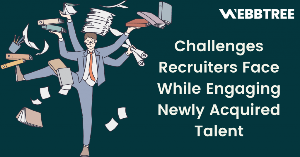 Banner Challenges Recruiters Face While Engaging Newly Acquired Talent