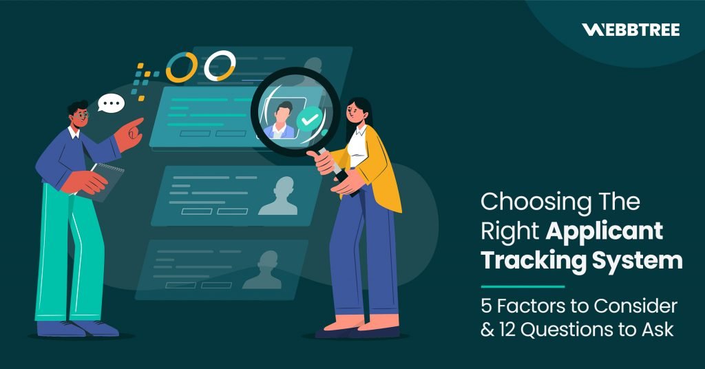 Choosing The Right Applicant Tracking System — 5 Factors to Consider & 12 Questions to Ask