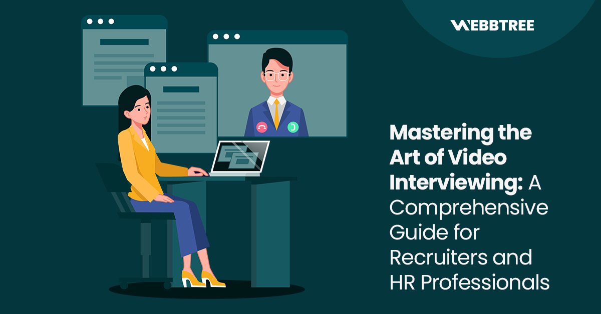 Mastering the Art of Video Interviewing A Comprehensive Guide for