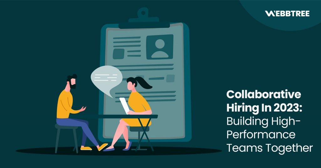 Collaborative Hiring In 2023: Building High-Performance Teams Together