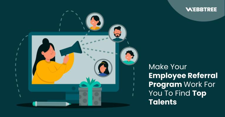 Make Your Employee Referral Program Work For You To Find Top Talents